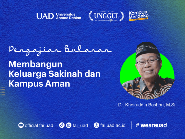 Membangun Keluarga Sakinah dan Kampus Aman: Pengajian Bulanan FAI UAD Angkat Sosialisasi Satgas PPKS dan Psikologi Keluarga